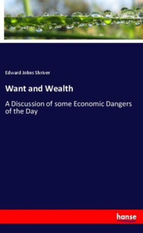 Want and Wealth