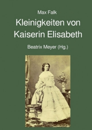 Kleinigkeiten von Kaiserin Elisabeth