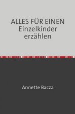ALLES FÜR EINEN Einzelkinder erzählen