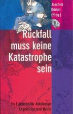 Rückfall muss keine Katastrophe sein