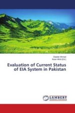 Evaluation of Current Status of EIA System in Pakistan