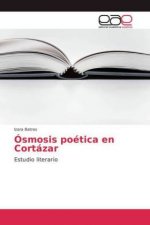 Osmosis poetica en Cortazar