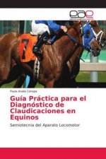 Guia Practica para el Diagnostico de Claudicaciones en Equinos