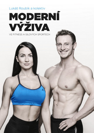 Moderní výživa ve fitness a silových sportech