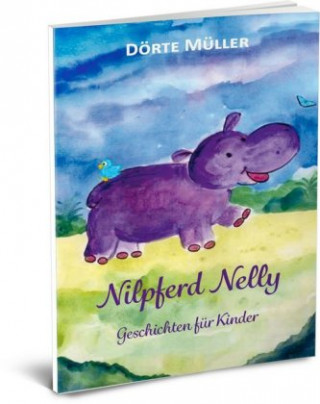 Nilpferd Nelly - Geschichten fur Kinder