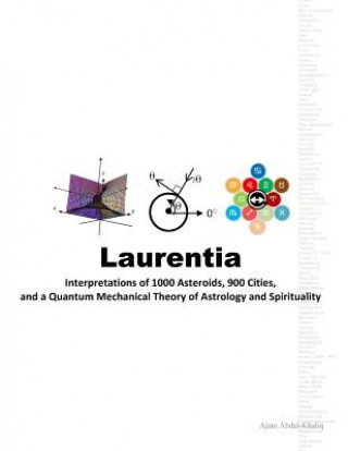 Laurentia: Interpretations of 1000 Asteroids, 900 Cities, and a Quantum Mechanical Theory of Astrology and Spirituality
