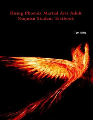 Rising Phoenix Martial Arts Adult Ninjutsu Student Textbook