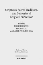 Scriptures, Sacred Traditions, and Strategies of Religious Subversion