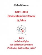 2005 - 2018: Deutschlands verlorene 13 Jahre