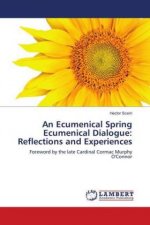 An Ecumenical Spring Ecumenical Dialogue: Reflections and Experiences
