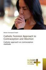 Catholic Feminist Approach to Contraception and Abortion