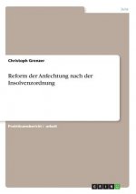 Reform der Anfechtung nach der Insolvenzordnung