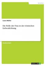 Die Rolle der Frau in der römischen Liebesdichtung