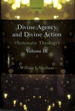 Divine Agency and Divine Action, Volume III