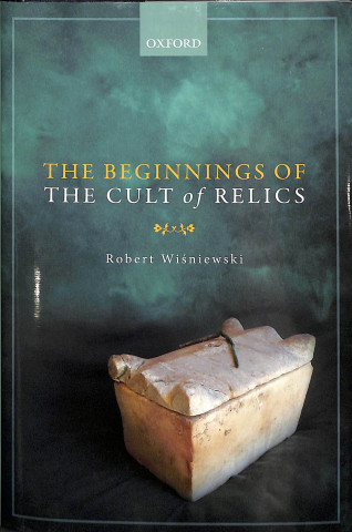 Beginnings of the Cult of Relics