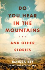 Do You Hear in the Mountains... and Other Stories