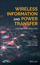Wireless Information and Power Transfer - Theory and Practice