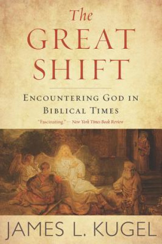 Great Shift: Encountering God in Biblical Times