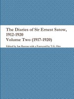 Diaries of Sir Ernest Satow, 1912-1920 - Volume Two (1917-1920)