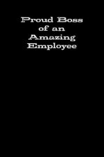 Proud Boss of an Amazing Employee