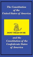 Constitution of the United States of America and the Constitution of the Confederate States of America