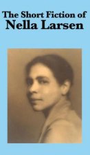 Short Fiction of Nella Larsen