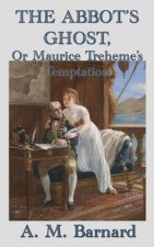 Abbot's Ghost, Or Maurice Treheme's Temptation