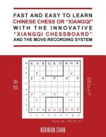 Fast and Easy to Learn Chinese Chess or Xiangqi with the Innovative Xiangqi Chessboard and the Move-Recording System