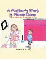 Mother'S Work Is Never Done