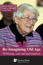 Re-Imagining Old Age