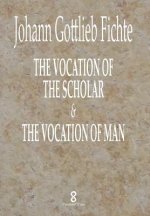 Vocation of the Scholar & The Vocation of Man