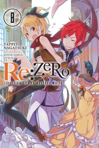RE: Zero -Starting Life in Another World, Vol. 8 (Light Novel)