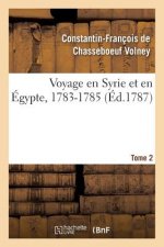 Voyage En Syrie Et En Egypte, 1783-1785. Tome 2