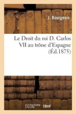 Droit Du Roi D. Carlos VII Au Trone d'Espagne