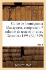 Guide de l'Immigrant A Madagascar. Tome 1