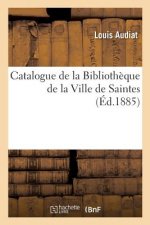 Catalogue de la Bibliotheque de la Ville de Saintes