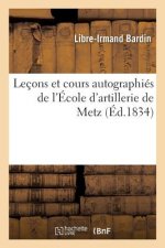 Lecons Et Cours Autographies de l'Ecole d'Artillerie de Metz