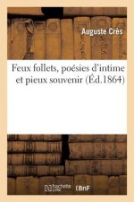 Feux Follets, Poesies d'Intime Et Pieux Souvenir