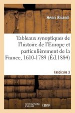 Tableaux Synoptiques de l'Histoire de l'Europe Et Particulierement de la France, 1610-1789