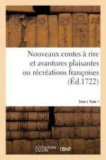 Nouveaux Contes A Rire Et Avantures Plaisantes Ou Recreations Francoises. Tome I. Tome 1