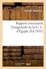 Rapport Concernant l'Irregularite de la G. L. d'Egypte