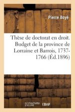 These de Doctorat En Droit. Le Budget de la Province de Lorraine Et Barrois