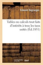 Tables Ou Calculs Tout Faits d'Interets A Tous Les Taux Usites
