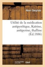 Utilite de la Medication Antipyretique, Kairine, Antipyrine, Thalline