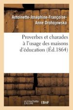 Proverbes Et Charades A l'Usage Des Maisons d'Education