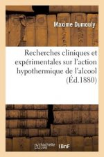 Recherches Cliniques Et Experimentales Sur l'Action Hypothermique de l'Alcool