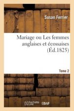 Mariage Ou Les Femmes Anglaises Et Ecossaises. Tome 2