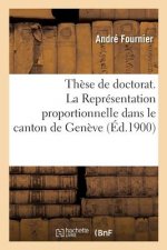 These de Doctorat. La Representation Proportionnelle Dans Le Canton de Geneve