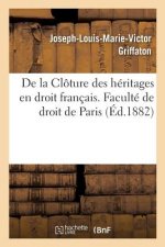 de l'Estimation de la Dot En Droit Romain. de la Cloture Des Heritages En Droit Francais