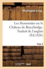 Les Humoristes Ou Le Chateau de Bracebridge. Traduit de l'Anglais. Tome 2